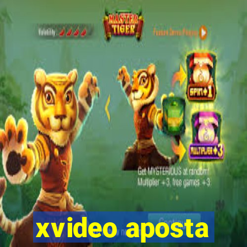 xvideo aposta